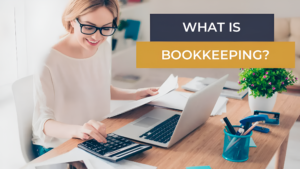 What Is Bookkeeping for Small Businesses